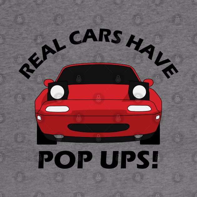 Mazda Miata - Real Cars Have Pop Ups - Red by mudfleap